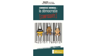 Commerce mondial : la démocratie confisquée