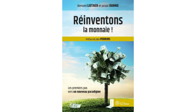 Réinventons la monnaie !