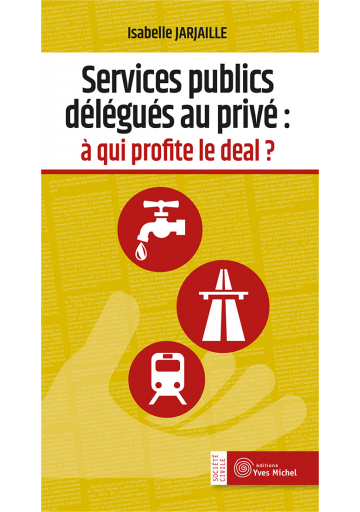 Services publics délégués au privé :  à qui profite le deal ?