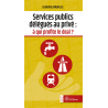 Services publics délégués au privé :  à qui profite le deal ?