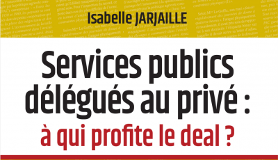 Services publics délégués au privé :  à qui profite le deal ?