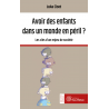 Avoir des enfants dans un monde en péril ?