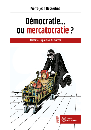 DEMOCRATIE... OU MERCATOCRATIE ?