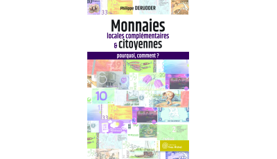 Monnaies locales complémentaires : pourquoi, comment ? (Les)