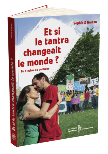 Et si le tantra changeait le monde ? | Édition Yves Michel