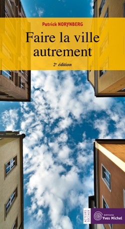 Faire la ville autrement  par Patrick NORYNBERG