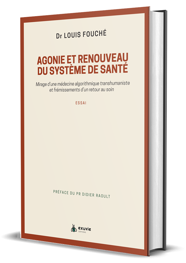 Agonie et renouveau du système de santé  par Louis FOUCHÉ